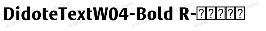 DidoteTextW04-Bold R字体转换